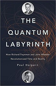 the book cover for the quantum labrinth by paul halpern