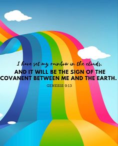 a rainbow colored road with the words i have met my man in the clouds and it will be the sign of the covenant between me and the earth