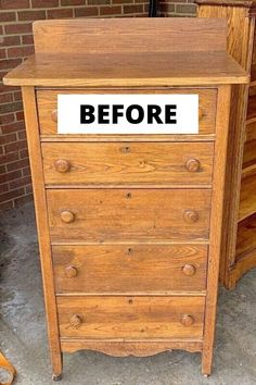 a wooden dresser with a sign that says before on it's top and bottom