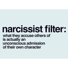 an advertisement with the words narcisst filterr and what they acuse others of