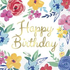 a happy birthday card with colorful flowers and gold foil lettering on the front reads, happy birthday