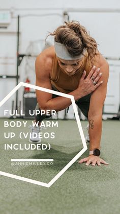 a woman doing push ups on the floor with text overlay that reads, full upper body warm up videos included