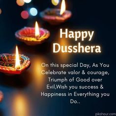 happy dussera on this special day as you celebrate valor & courage, triumph of god over evil wish you success and happiness in everything you do