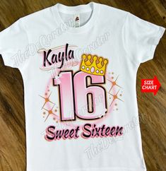 a white tshirt with the name kayla sweet sixteen on it and a crown