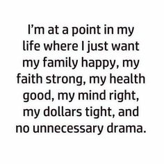 a quote that says i'm at point in my life where i just want my family