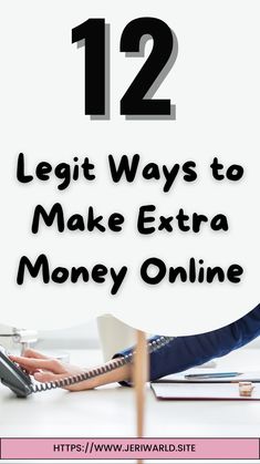 a woman sitting at a desk with her feet on the keyboard and text that reads 12 legit ways to make extra money online