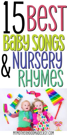 the top 15 best baby songs and nursery rhymes for babies to play with