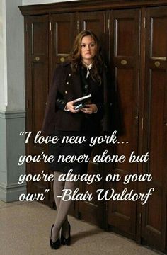 Missing New York Quotes, Blair Waldorf Quotes, Gossip Girl Quotes, Stile Blair Waldorf, I Love New York, Gossip Girl Fashion, Chuck Bass