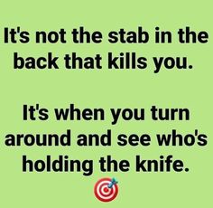 a green poster with the words it's not the stab in the back that kills you