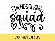 the saying friends giving squad svg is shown in black and white with hearts on it