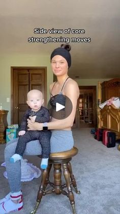 a woman sitting on top of a stool with a baby in her lap and the caption reads, side view of core strength moves