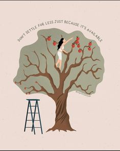 a woman reaching up to an apple tree with the words don't set aside for less because it's available