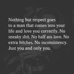 a woman holding her face with the words nothing but respect goes to man that comes into your life and love you correctly