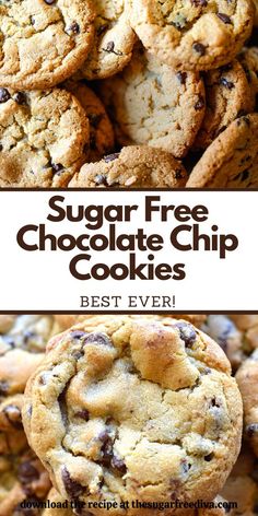 chocolate chip cookies with text overlay that reads sugar free chocolate chip cookies best ever