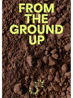 the cover of from the ground up, with rocks and dirt in the foreground