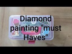 a plastic container filled with lots of different types of toys and words that read diamond painting must haves