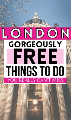 the london gorgeous free things to do sign in front of a building with pink and black lettering