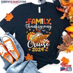 Family Thanksgiving Cruise 2024 Shirt Squad Trip Gift Sweatshirt Hoodie Thanksgiving Travel, Cruise Shirt, Squad Shirt, Family Cruise, Family Parties, Vacation Shirts, Matching Shirts