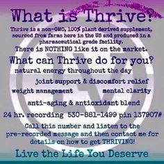 Who is interested in what Thrive can do for you?? Why Thrive?? WHY NOT?? Wouldn't you like to THINK CLEARER, FEEL HEALTHIER, have MORE ENERGY, & maybe SHED A FEW POUNDS along the way ALL NATURALLY? Then I encourage you to take the THRIVE 8 WEEK EXPERIENCE!! happyharper41.le-vel.com What Is Thrive, Have More Energy, Growing Business