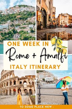 the collage of photos with text that reads one week in rome and amalfi italy itinerary