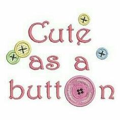 cute as a button machine embroidery design