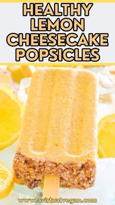 a lemon cheesecake popsicle on top of ice with the words, lemon cheesecake popsicles