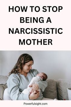 How to Stop Being a Narcissistic Mother Narcissistic Traits, Science, Parenting