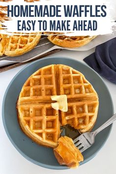 homemade waffles are easy to make ahead and they're ready in minutes