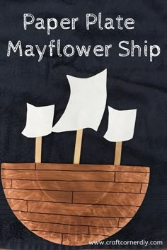 the paper plate mayflower ship craft is made with construction paper and wood sticks to make it