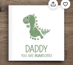 a card with the words daddy you are roarsome on it and an image of a dinosaur