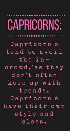 the words capricorns tend to avoid the crowd's attention