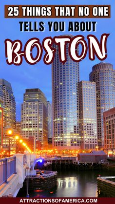 Amazing skyline of Boston downtown with text overlay reading 25 things that no one tells you about Boston. Boston Places To Visit, Must Do In Boston, Places To Visit In Boston, Best Hotels In Boston, What To Do In Boston, Boston Weekend, Foxborough Massachusetts, Boston Activities