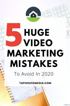 the words 5 huge video marketing mistakes to avoid in 2020 on top of a desk