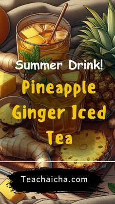 a pineapple ginger iced tea is shown with the words summer drink