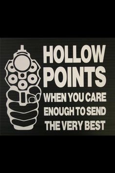 a sign that says, hollow points when you care enough to send the very best