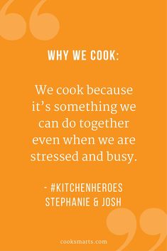 Cook Smarts, Kitchen Hero, Hero in the Kitchen, Cooking Community, Home Cooks, Home Cooking, Healthy Cooking, Healthy Eating, Homemade Meals, Why I Cook, Cooking, Cooking Quotes, Why I Cook Quotes, Get Cooking, Cooking Inspiration, Kitchen Successes, Cooking Successes, Cooking Together, Cooking Duo, Cooking to Relax Kitchen Cook, Food Infographic, Homemade Meals, Cooking Healthy, Cook Smarts, Inspiration Kitchen