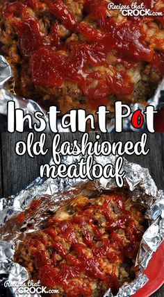 an image of baked meatloaf in foil with text overlay that reads instant pot old fashioned meatloaf