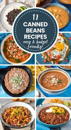 different types of beans and other foods in bowls with text overlay that reads 11 canned beans recipes easy and budget friendly