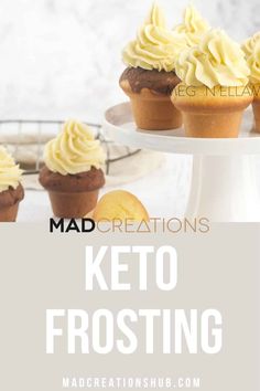 the cover of mad creations keto frosting is shown with cupcakes on a cake stand