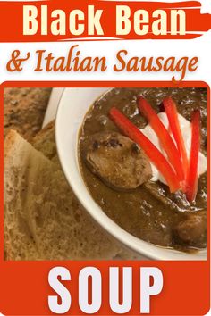 black bean and italian sausage soup with bread