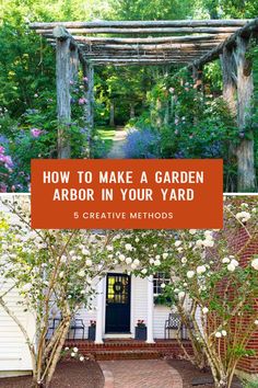 an arbor in front of a house with the words how to make a garden arbor in your yard