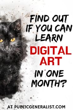 a black cat with yellow eyes sitting in front of a white background that says, find out if you can learn digital art in one month