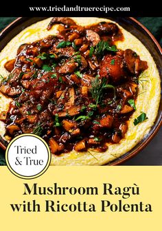 mushroom ragu with ricotta polenta in a bowl on top of a table