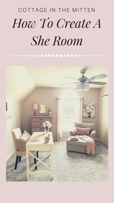 a living room with the title cottage in the mitten how to create a she's room