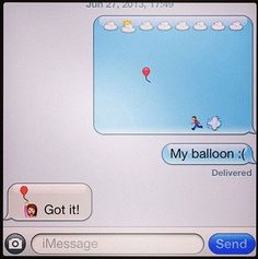 an image of someones text message on their cell phone that says, my balloon i got it delivered