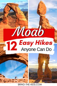 arches and rocks with the words moab easy hikes anyone can do on them