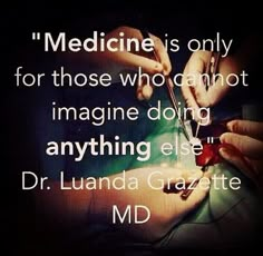 someone is doing something on their hand with the caption medicine is only for those who cannot imagine doing anything else