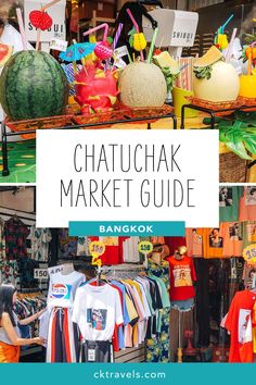 a market with lots of different items on display and the words chatuchak market guide above it