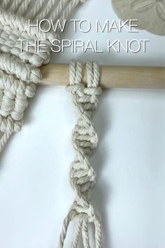 an image of how to make the spiral knot on a macrame wall hanging