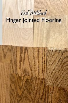 wood flooring samples with the words, end - matched finger jointed flooring